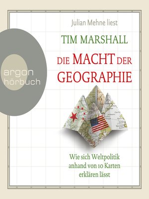 cover image of Die Macht der Geographie--Wie sich Weltpolitik anhand von 10 Karten erklären lässt